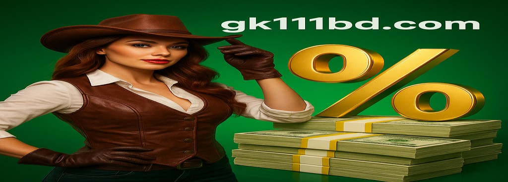 GK111 gaming platform in Bangladesh – Earn 1% cashback on every transaction