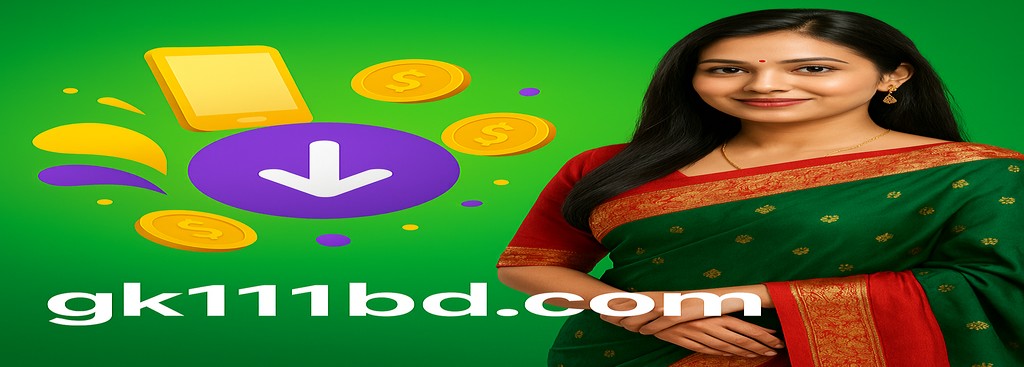 GK111 Sign Up in Bangladesh – APK Download and Bonus Offer Up to ৳1,888
